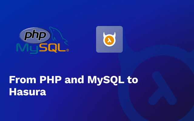 Cover of From PHP and MySQL to Hasura