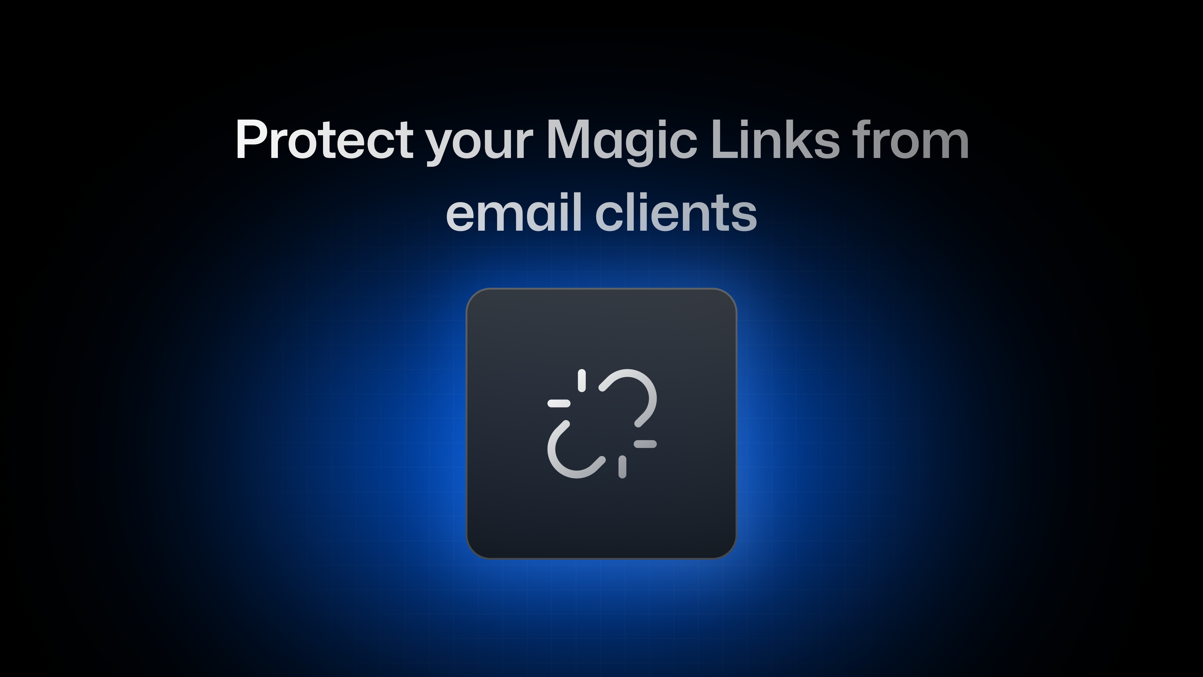 Banner of Protect your Magic Links from email clients