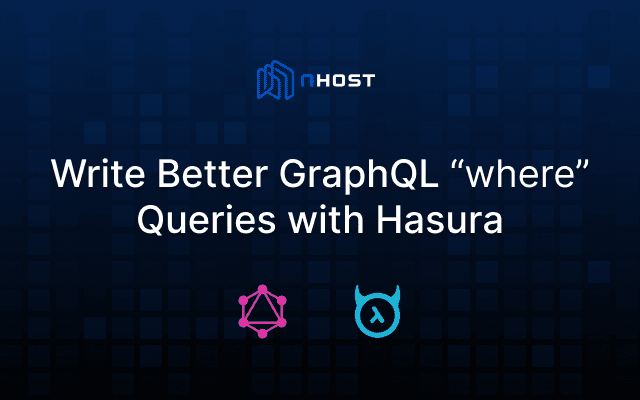 Cover of Write Better GraphQL "where" Queries with Hasura
