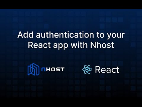 How to Add authentication to your React app with Nhost